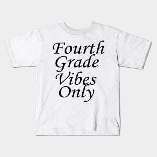 fourth grade vibes Kids T-Shirt